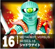 【メタルボーイバーサス】MBVS-16 シャドウナイト